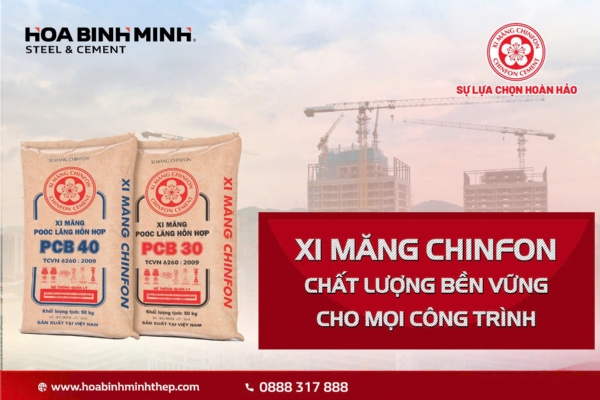 XI MĂNG CHINFON CHẤT LƯỢNG BỀN VỮNG CHO MỌI CÔNG TRÌNH